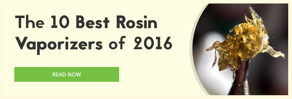 Read our 10 best rosin vaporizers list