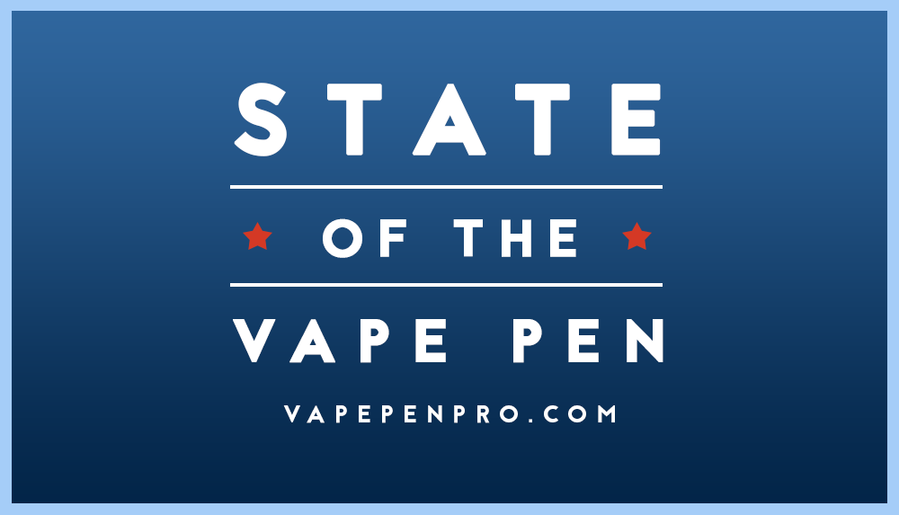 State of the Vape Pen by Vape Pen Pro